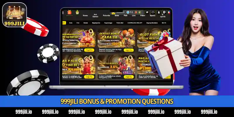 999Jili FAQ 2 Bonus at Promotion Questions
