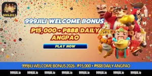 999Jili Welcome Bonus 2026 - ₱15,000 + ₱888 Daily Angpao