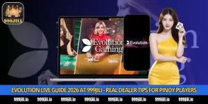 Evolution Live Guide 2026 at 999Jili - Real Dealer Tips for Pinoy Players