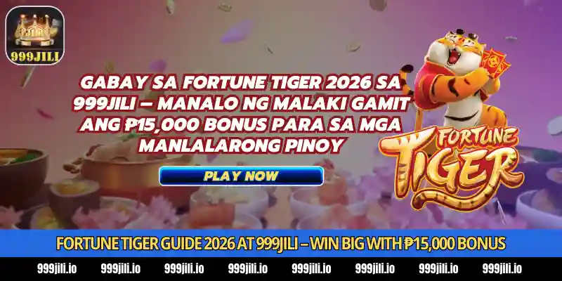 Fortune Tiger Guide 2026 at 999Jili - Win Big with ₱15,000 Bonus for Pinoy Players 1 Fortune Tiger Guide 2026 at 999Jili - Win Big with ₱15,000 Bonus for Pinoy Players