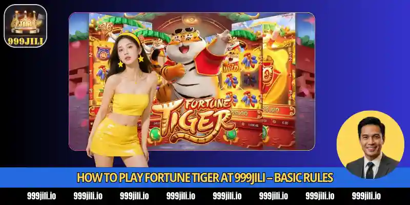 Fortune Tiger Guide 2026 at 999Jili - Win Big with ₱15,000 Bonus for Pinoy Players 2 How to Play Fortune Tiger at 999Jili – Basic Rules
