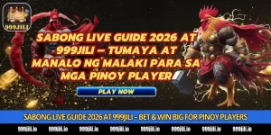 Sabong Live Guide 2026 at 999Jili - Bet & Win Big for Pinoy Players